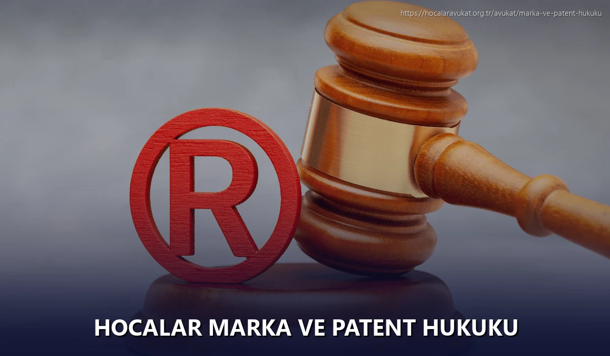 Hocalar Marka ve Patent Hukuku
